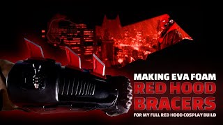 Making EVA Foam Red Hood Bracers