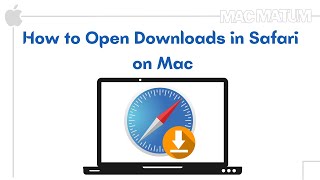 How to Open Download Files in Safari on Mac