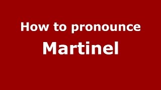 How to pronounce Martinel