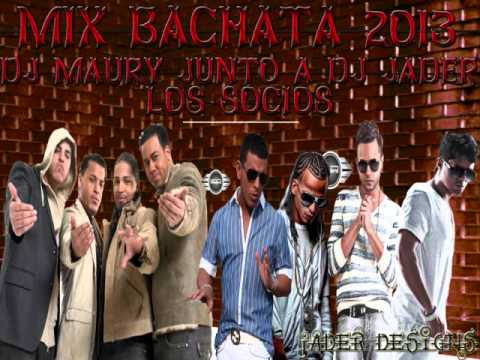 MIX BACHATA 2013 DJ MAURY JUNTO A DJ JADER LOS SOCIOS