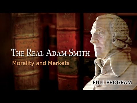 , title : 'The Real Adam Smith: Morality and Markets - Full Video'
