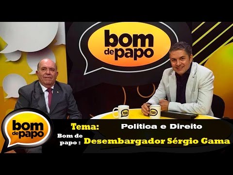 Programa Bom de Papo 18/07/2016 - Desembargador Sérgio Gama