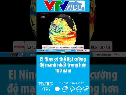 El Nino có thể đạt cường độ mạnh nhất trong hơn 100 năm | VTVWDB