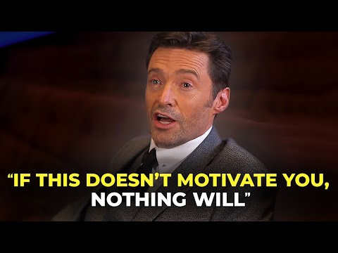 Hugh Jackman's Speech Will Leave You SPEECHLESS — Best Life Advice