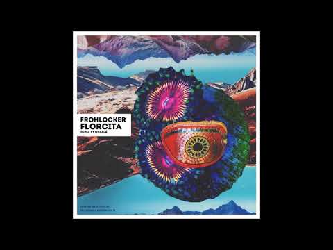 Frohlocker - Florcita (Ohxalá Remix)