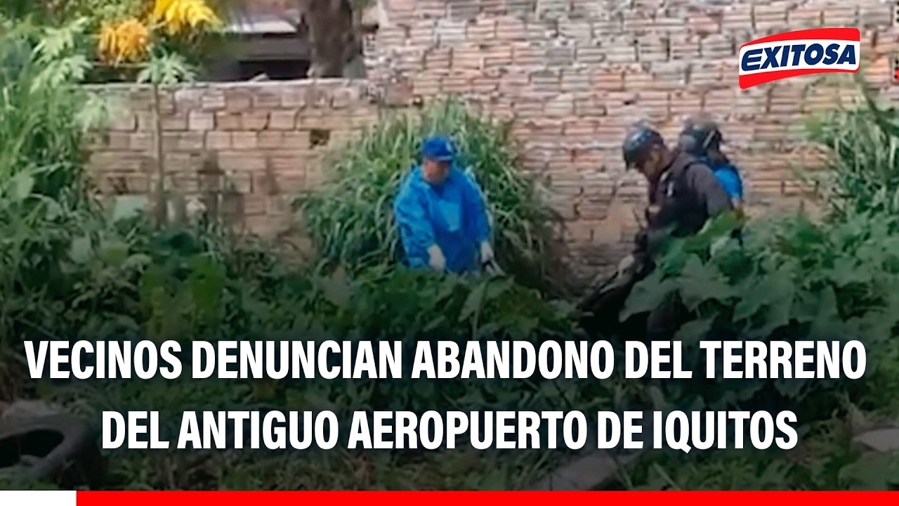 🔴🔵 Preocupación por estado de abandono del terreno del antiguo aeropuerto de Iquitos