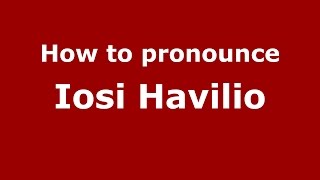 How to pronounce Iosi Havilio