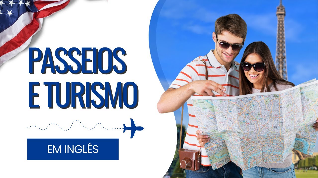 Aula 9 - Passeios e turismo em inglês