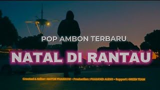Download lagu NATAL DI RANTAU 🎄 Lagu Pop Ambon Terbaru _ ( LYRIK & VIDEO) 🍏 mp3