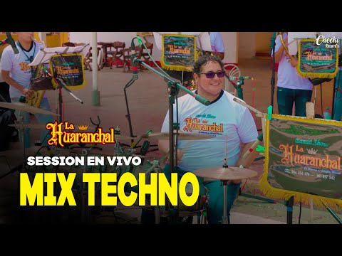 MIX TECHNO - Banda Show La Huaranchal (Session en Vivo)