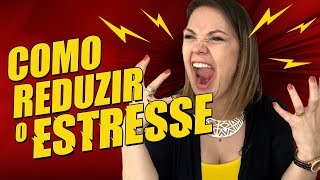 Stress no trabalho – como reduzir o estresse no trabalho