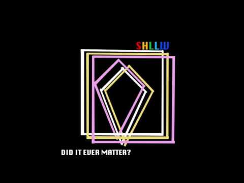 Shllw - Will It Ever? (Official Audio)