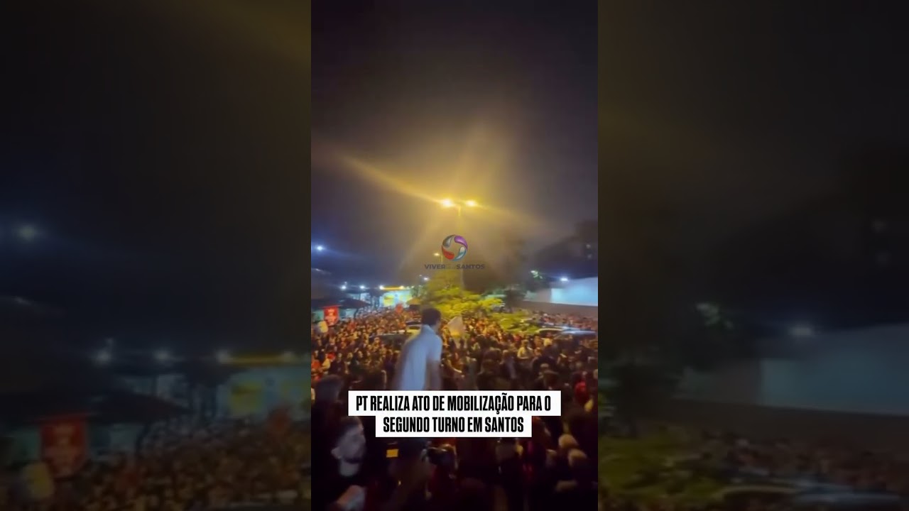PT realiza ato de mobilização para o segundo turno em Santos.