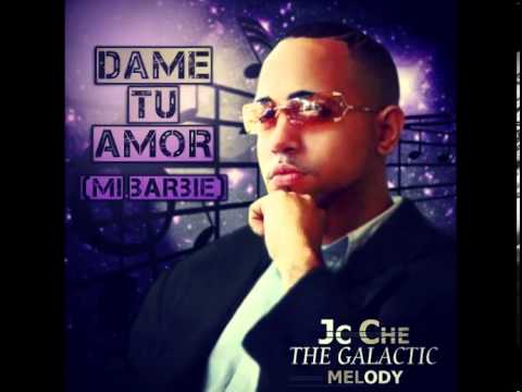 JC Che - Dame Tu Amor (Mi Barbie) Nuevo 2013
