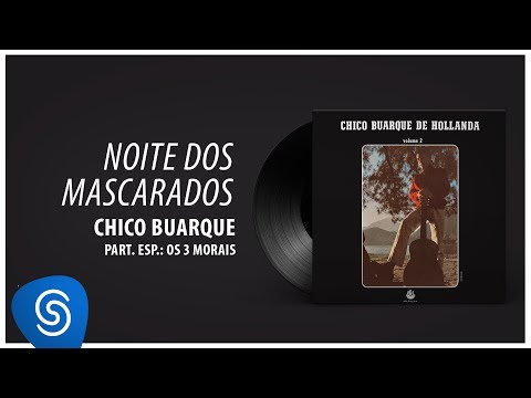Chico Buarque - Noite dos Mascarados (Chico Buarque, Vol. 2) [Áudio Oficial]