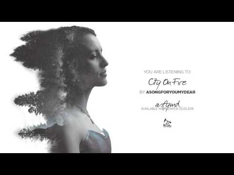 City On Fire - asongforyoumydear