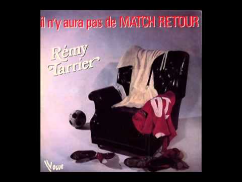 Rémy Tarrier - Il n'y aura pas de MATCH RETOUR (1982)