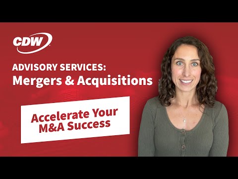 Accelerate M&A Success with CDW Advisory Services