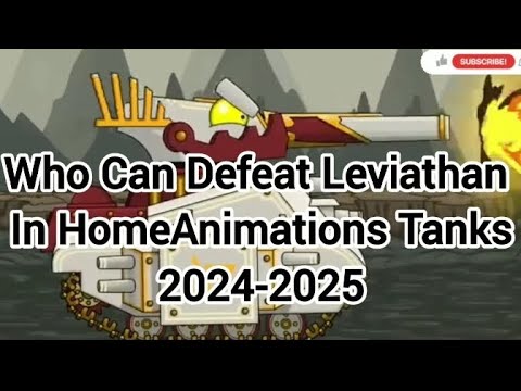 Who Can Defeat Leviathan In HomeAnimations Tanks 2024-2025 | HomeAnimations |