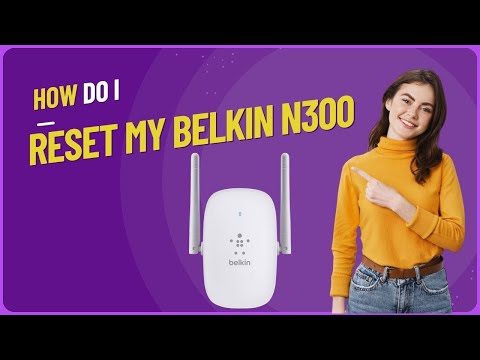 How do I Reset my Belkin N300