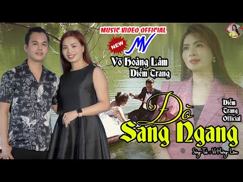 Đò Sang Ngang 🔘 Diễm Trang & Võ Hoàng Lâm 🎶 2 Giọng Hát Làm Tan Chảy Con Tim ❤️