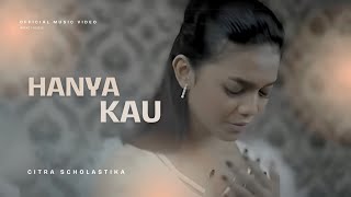 Download lagu Hanya Kau - Citra scholastika [ Video] mp3