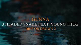 Gunna - 3 Headed Snake Feat. Young Thug [Official Audio]