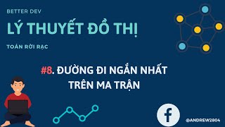 #8 [Lý thuyết đồ thị]. Thuật Toán Tìm Đường Đi Ngắn Nhất Giữa 2 Điểm Trong Ma Trận ( Lưới Ô Vuông)