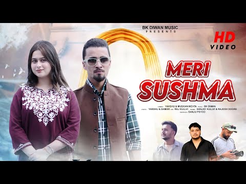 Latest Himachali Pahari Video Song | Meri Sushma  | Yakshu Bansal | Muskan Mehta | Bk Diwan