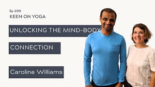 Ep 239 Keen on Yoga Podcast - Caroline Williams
