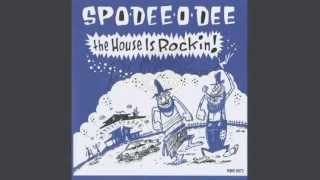 Spo-Dee-O-Dee - The House Is Rockin'