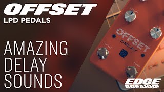 Video thumbnail for LPD Pedals Offset Delay by Edge of Breakup 🎥 Guitars, Pickups, Amps & Pedals