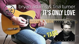 Bryan Adams &amp; Tina Turner - It's Only Love (Guitar Cover + TABS)