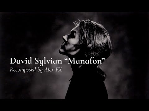 David Sylvian - Manafon (recomposed by Alex FX)