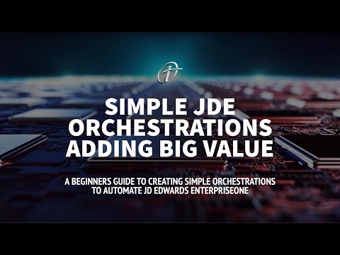 Simple JDE Orchestrations Adding Big Value