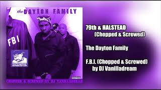 The Dayton Family - 79th &amp; Halstead (Chopped &amp; Screwed) by DJ Vanilladream
