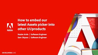 Download the video "How to embed our latest Assets picker into other UI products | Adobe Developers Live: Composable"