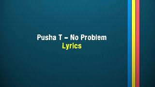 Pusha T - No Problem lyrics download file in the  description