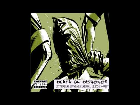 Death B4 Dishonor (con Supreme Cerebral, Gripz & Snotty)