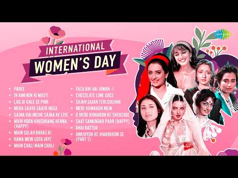 International Women's Day | Audio Jukebox | Paree | In Ankhon Ki Masti | Lag Ja Gale Se