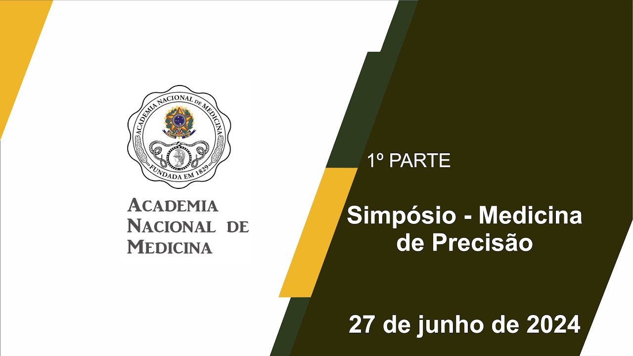 Simpósio – Medicina de Precisão – Rio de janeiro, 27 de junho de 2024 – 1ª PARTE