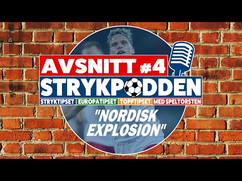 Strykpodden - Avsnitt #4 - Nordisk Explosion - Stryktipset Podcast när det är som bäst