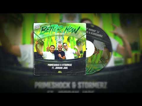 Primeshock, Stormerz, Jordan Jade - Better Now
