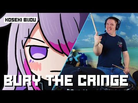 Bury The Cringe By Koseki Bijou On Drums!