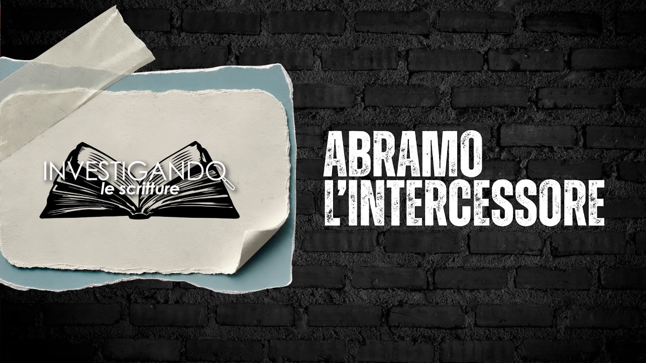 INVESTIGANDO LE SCRITTURE | Puntata del 09/09/2026 | Abramo l'intercessore