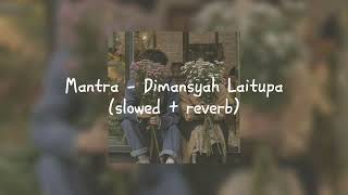 Download lagu Mantra - Dimansyah Laitupa (slowed reverb) mp3 Download lagu Mantra - Dimansyah Laitupa (slowed reverb) mp3