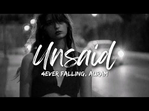 4ever Falling Ft. Auram- Unsaid (Lyrics)
