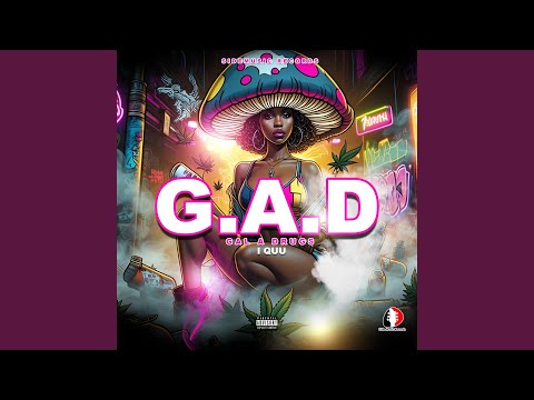GAD (Gal A Drugs)