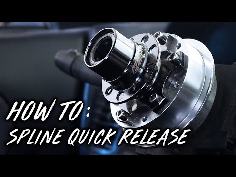 HOW TO: SPLINE QUICK RELEASE