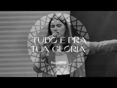 fhop music | TUDO É PRA TUA GLÓRIA (Ao Vivo)